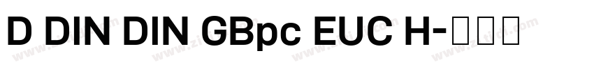 D DIN DIN GBpc EUC H字体转换